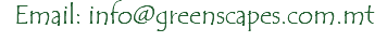 Email: info@greenscapes.com.mt